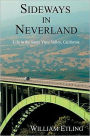 Sideways in Neverland: Life in the Santa Ynez Valley, California