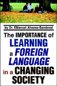 Title: The Importance of Learning a Foreign Language in a Changing Society, Author: Emanuel Alvarez-Sandoval