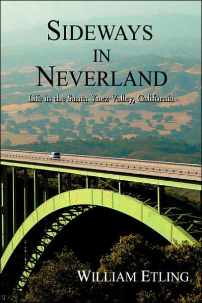 Sideways in Neverland: Life in the Santa Ynez Valley, California