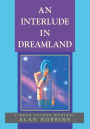 AN INTERLUDE IN DREAMLAND: A Near Future Mystery