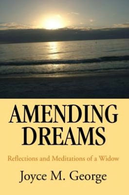 AMENDING DREAMS: Reflections and Meditations of a Widow