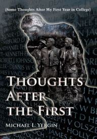 Title: Thoughts After the First: (Some Thoughts After My First Year in College), Author: Michael Yergin