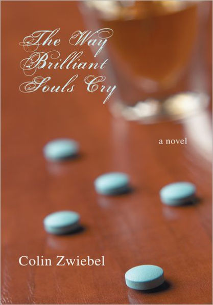 The Way Brilliant Souls Cry: a novel