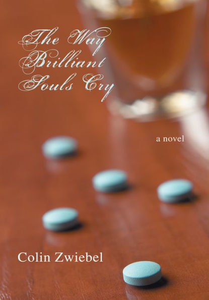 The Way Brilliant Souls Cry: a novel