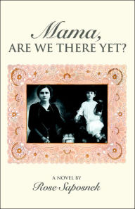 Title: Mama, Are We There Yet?, Author: Rose Saposnek