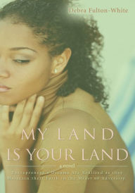 Title: My Land Is Your Land, Author: Debra Fulton-White