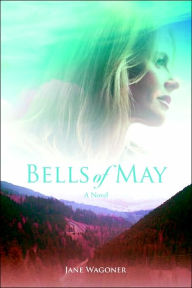 Title: Bells of May, Author: Jane Wagoner