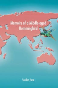 Title: Memoirs of a Middle-aged Hummingbird, Author: Suellen Zima