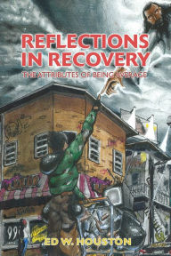 Title: Reflections In Recovery: The Attributes of Being Average, Author: Ed Houston