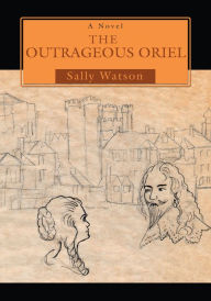 Title: The Outrageous Oriel, Author: Sally Watson