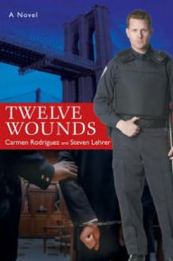 Title: TWELVE WOUNDS, Author: Steven Lehrer