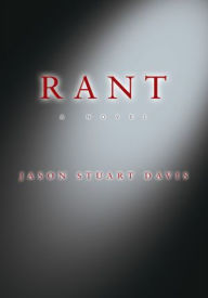 Title: Rant: a novel, Author: Jason Davis