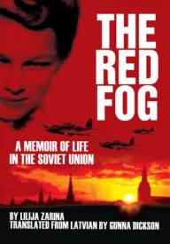 Title: The Red Fog: A Memoir of Life in the Soviet Union, Author: Gunna Dickson