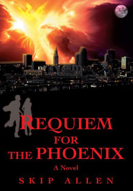 Title: Requiem for the Phoenix, Author: Skip Allen