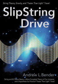 Title: SlipString Drive: String Theory, Gravity, and 