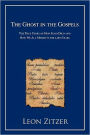 The Ghost in the Gospels: The True Story of How Jesus Died and How We All Missed It for 2,000 Years