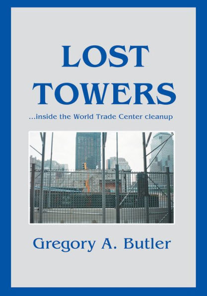 LOST TOWERS: ýinside the World Trade Center cleanup