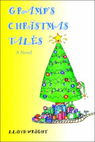 Title: Gramp's Christmas Tales, Author: Lloyd Wright