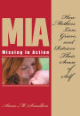 Missing In Action: How Mothers Lose, Grieve, and Retrieve Their Sense of Self