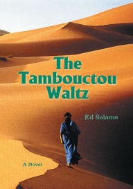 Title: The Tombouctou Waltz: a life story.., Author: Ed Salama