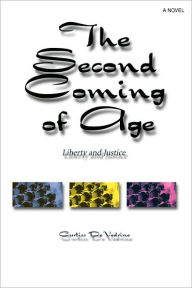 Title: The Second Coming of Age: Liberty and Justice, Author: Curtiss Devedrine