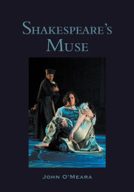 Title: Shakespeare's Muse: An Introductory Overview, Author: John O'Meara