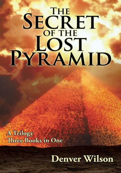 The Secret of the Lost Pyramid: How one believer can change the world