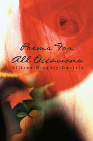 Title: Poems For All Occasions, Author: Allison Daniels