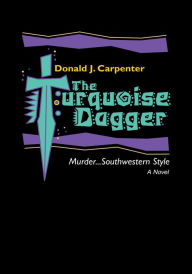 Title: The Turquoise Dagger, Author: Donald Carpenter