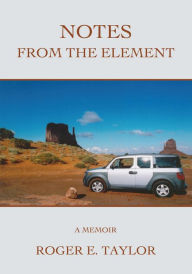 Title: Notes from the Element: A Memoir, Author: Roger Taylor