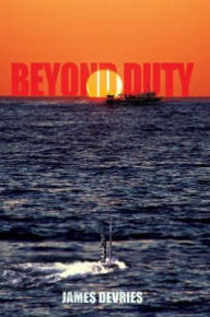 Title: Beyond Duty, Author: James DeVries