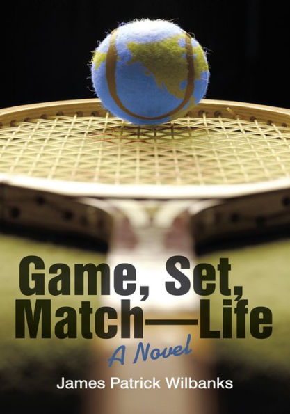 Game, Set, Match-Life: A Novel