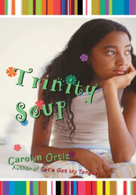 Title: Trinity Soup, Author: Carolyn Ortiz