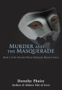 MURDER AND THE MASQUERADE: BOOK 1 OF THE DOROTHY PHAIRE ROMANTIC MYSTERY SERIES