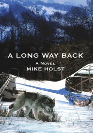 Title: A LONG WAY BACK, Author: Mike Holst