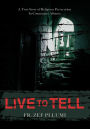 Live to Tell: V.1 1944-1951 A True Story of Religious Persecution in Communist Albania