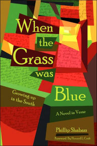 Title: When the Grass Was Blue: Growing Up in the South, Author: Phillip Shabazz