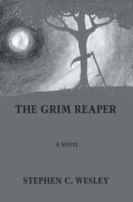 Title: THE GRIM REAPER, Author: Stephen Wesley