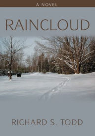 Title: Raincloud: A Novel, Author: Richard Todd