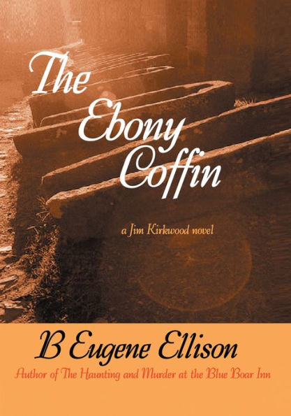 The Ebony Coffin: A Jim Kirkwood Novel
