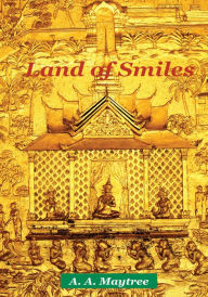 Title: Land of Smiles, Author: A Maytree