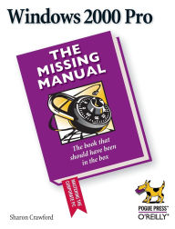 Title: Windows 2000 Pro: The Missing Manual: The Missing Manual, Author: Sharon Crawford