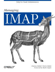 Title: Managing IMAP: Help for Email Administrators, Author: Dianna Mullet