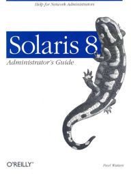 Title: Solaris 8 Administrator's Guide: Help for Network Administrators, Author: Paul Watters