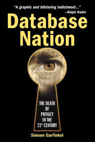 Title: Database Nation: The Death of Privacy in the 21st Century, Author: Simson Garfinkel