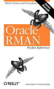 Title: Oracle RMAN Pocket Reference: RMAN Syntax and Procedures, Author: Darl Kuhn