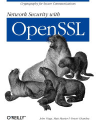 Title: Network Security with OpenSSL: Cryptography for Secure Communications, Author: John Viega