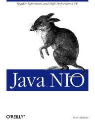 Title: Java NIO: Regular Expressions and High-Performance I/O, Author: Ron Hitchens