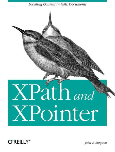 XPath and XPointer: Locating Content XML Documents