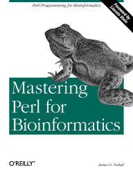 Title: Mastering Perl for Bioinformatics: Perl Programming for Bioinformatics, Author: James Tisdall